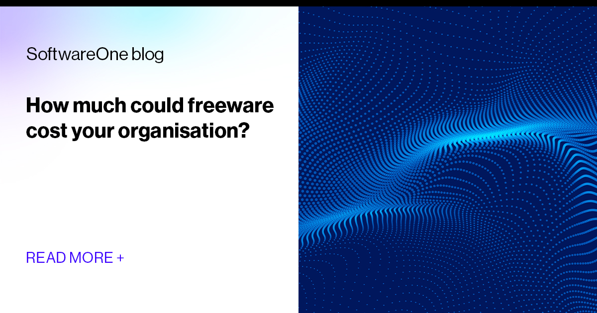 Freeware risk management: control delivers value | SoftwareOne blog
