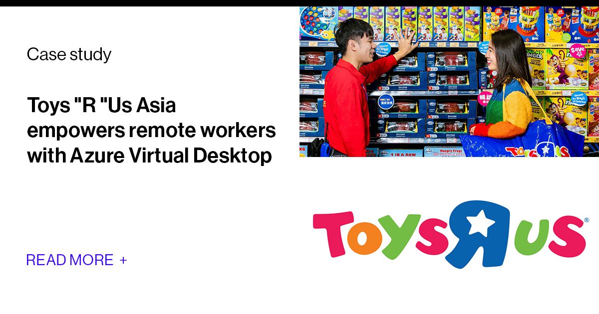 Toys"R"Us Asia empowers staff & ensures business continuity with Azure