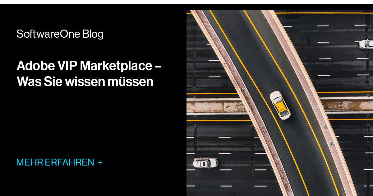 Adobe VIP Marketplace: Was Sie wissen müssen | SoftwareOne Blog