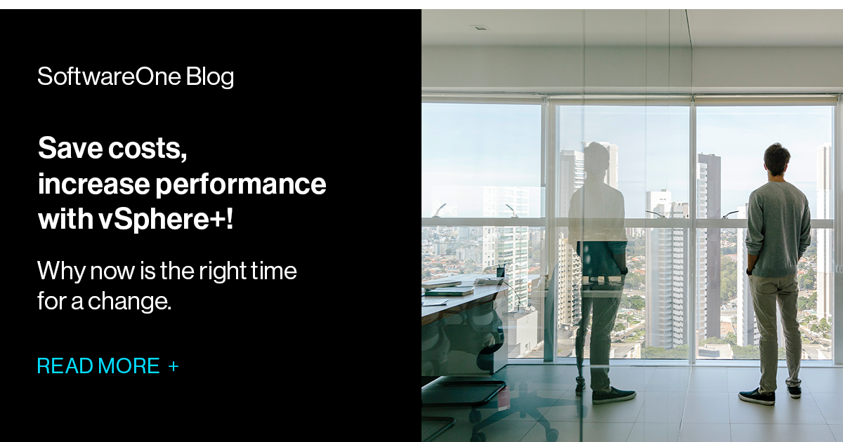 Upgrade to vSphere+: More benefits! | SoftwareOne blog