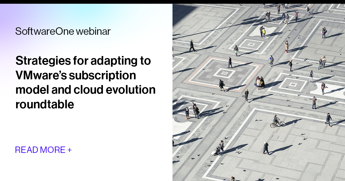 Strategies for adapting to VMware’s subscription model | SoftwareOne ...